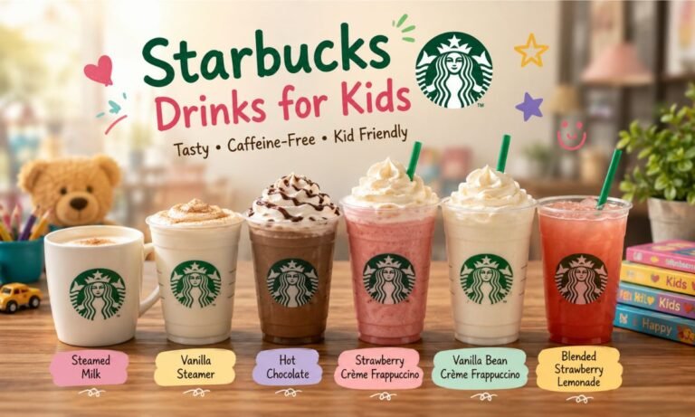 Best Starbucks Drinks for Kids Benefits, Types and Recipes
